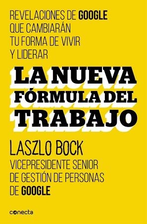 NUEVA FORMULA DEL TRABAJO. REVELACIONES DE GOOGLE QUE CAMBIARAN SU FORMA DE VIVIR Y LIDERAR | 9788416029488 | BOCK,LASZLO