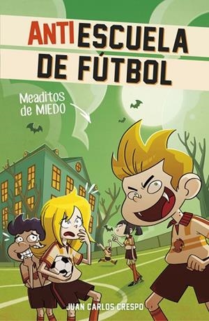 ANTIESCUELA DE FUTBOL MALDITOS MIEDOS | 9788420483290 | CRESPO,JUAN CARLOS