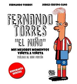 FERNANDO TORRES "EL NIÑO" MIS MEJORES MOMENTOS VIÑETA A VIÑETA (BIOGRAFIA OFICIAL) | 9788448022280 | TORRES,FERNANDO CRESPO CANO,JORGE