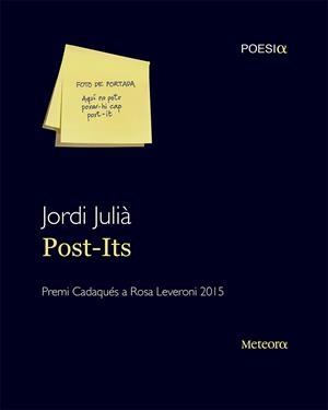 POST-ITS PREMI CADAQUES A ROSA LEVERONI 2015 | 9788494454783 | JULIA,JORDI