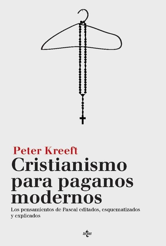 CRISTIANISMO PARA PAGANOS MODERNOS. LOS PENSAMIENTOS DE PASCAL | 9788430968381 | KREEFT,PETER