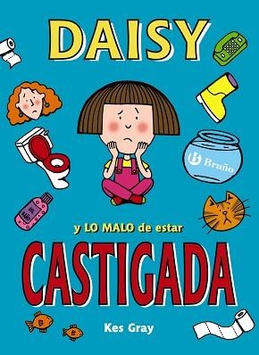 DAISY Y LO MALO DE ESTAR CASTIGADA | 9788469605431 | GRAY,KES