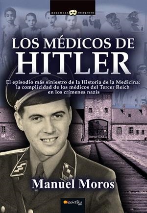 MEDICOS DE HITLER | 9788499675756 | MOROS PEÑA,MANUEL