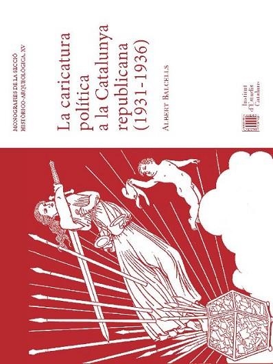 CARICATURA POLITICA A LA CATALUNYA REPUBLICANA 1931-1936 | 9788499652979 | BALCELLS,ALBERT