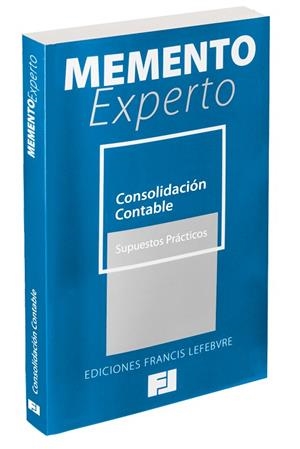 MEMENTO EXPERTO CONSOLIDACION CONTABLE: SUPUESTOS PRACTICOS | 9788416268405 | FRANCIS LEFEBVRE