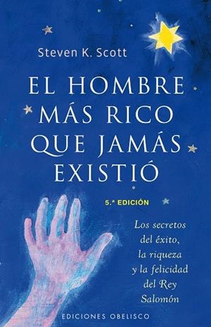 HOMBRE MAS RICO QUE JAMAS EXISTIO,SECRETOS DEL EXITO DEL REY SALOMO | 9788497773256 | SCOTT,STEVEN K.
