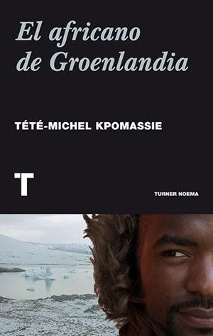 AFRICANO DE GROENLANDIA | 9788416354009 | KPOMASSIE,TETE-MICHEL