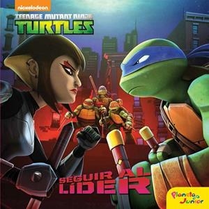 SEGUIR AL LIDER. TEENAGE MUTANT NINJA TURTLES | 9788408157298 | LAS TORTUGAS NINJA