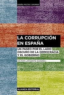 CORRUPCION EN ESPAÑA. UN PASEO POR EL LADO OSCURO DE LA DEMOCRACIA Y EL GOBIERNO | 9788491044079 | LAPUENTE,VICTOR