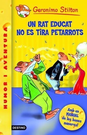 UN RAT EDUCAT NO ES TIRA PETARROTS | 9788492671359 | STILTON,GERONIMO