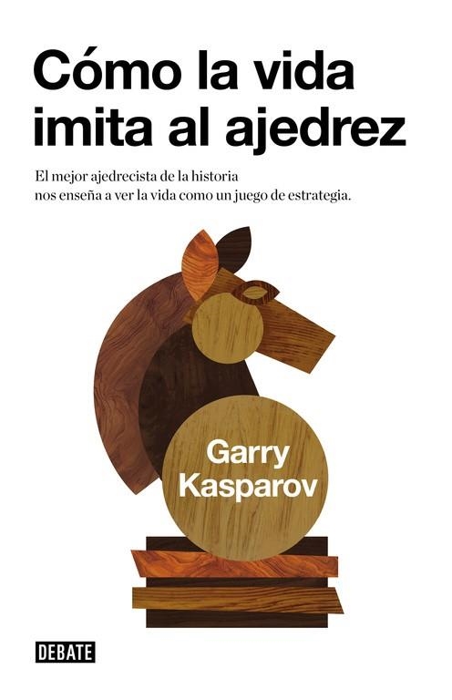 COMO LA VIDA IMITA AL AJEDREZ | 9788483067116 | KASPAROV,GARY