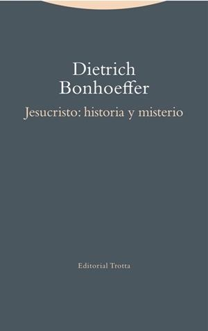 JESUCRISTO HISTORIA Y MISTERIO | 9788498796377 | BONHOEFFER,DIETRICH