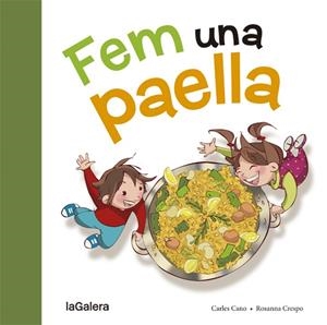 FEM UNA PAELLA | 9788424657659 | CANO,CARLES CRESPO,ROSA ANNA