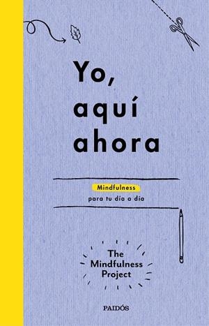 YO AQUI AHORA MINDFULNESS PARA TU DIA A DIA | 9788449331718 | THE MINDFULNESS PROJECT