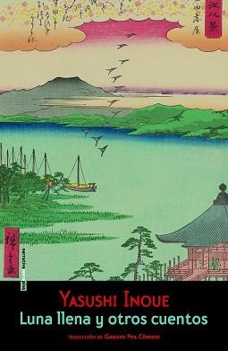 LUNA LLENA Y OTROS CUENTOS | 9788416358892 | INOUE,YASUSHI