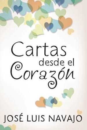 CARTAS DESDE EL CORAZON | 9788415404415 | NAVAJO,JOSE L.