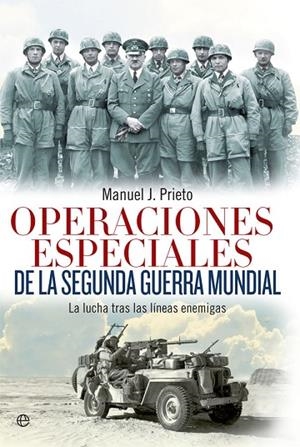 OPERACIONES ESPECIALES DE LA SEGUNDA GUERRA MUNDIAL. LAS LUCHAS TRAS LAS LINEAS ENEMIGAS | 9788490607190 | PRIETO,MANUEL J.