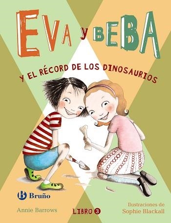 EVA Y BEBA Y EL RECORD DE LOS DINOSAURIOS | 9788469605417 | BARROWS,ANNIE BLACKALL,SOPHIE