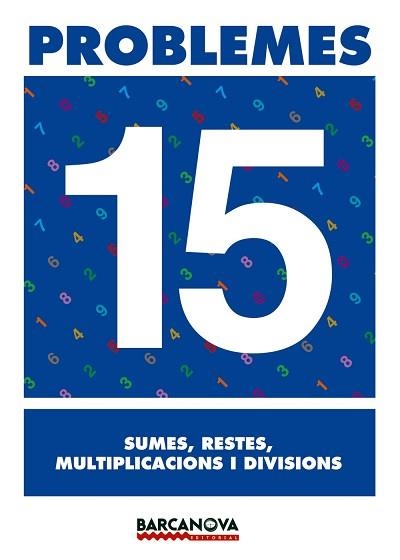 PROBLEMES 15 SUMES, RESTES, MULTIPLICACIONS I DIVISIONS | 9788448914349