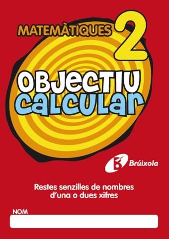 OBJECTIU CALCULAR MATEMATIQUES 2. RESTES SENZILLES DE NOMBRES D´UNA O DUES XIFRES | 9788499060316
