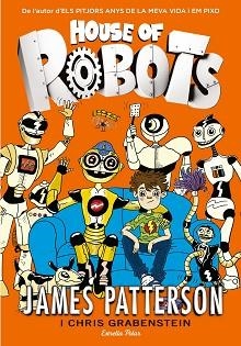 HOUSE OF ROBOTS | 9788416519156 | PATTERSON,JAMES