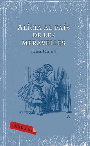 ALICIA AL PAIS DE LES MERAVELLES | 9788492549405 | CARROLL,LEWIS