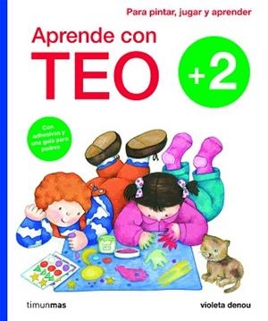 APRENDE CON TEO + 2 AÑOS. PARA PINTAR, JUGAR Y APRENDER | 9788408101901 | DENOU,VIOLETA