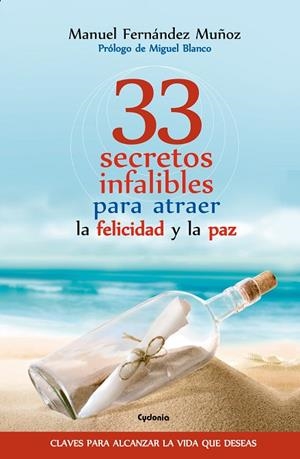 33 SECRETOS INFALIBLES PARA ATRAER LA FELICIDAD Y LA PAZ | 9788494508479 | FERNANDEZ MUÑOZ,MANUEL