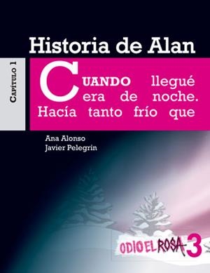 HISTORIA DE ALAN. ODIO EL ROSA 3 | 9788467393811 | ALONSO,ANA PELEGRIN,JAVIER