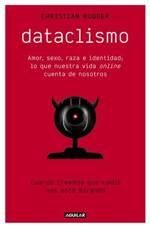 DATACLISMO. CUANDO CREEMOS QUE NADIE NOS ESTA MIRANDO (BIG DATA) | 9788403515086 | RUDDER,CHRISTIAN