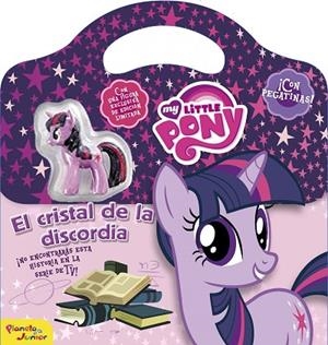 MY LITTLE PONY  EL CRISTAL DE LA DISCORDIA + FIGURA DE PLASTIC | 9788408155843 | MY LITTLE PONY