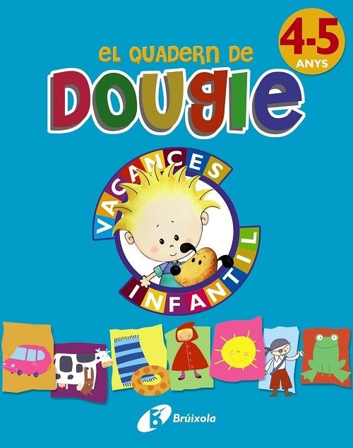 QUADERN DE DOUGIE 4-5 ANYS VACANCES | 9788499061696