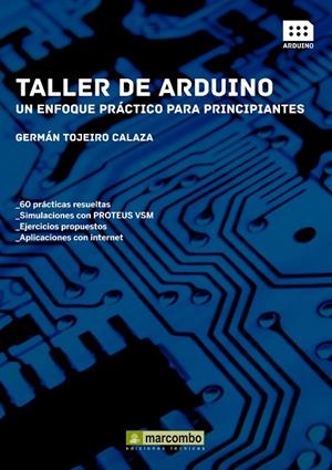 TALLER DE ARDUINO. UN ENFOQUE PRACTICO PARA PRINCIPIANTES | 9788426721501 | TOJEIRO CALAZA,GERMAN