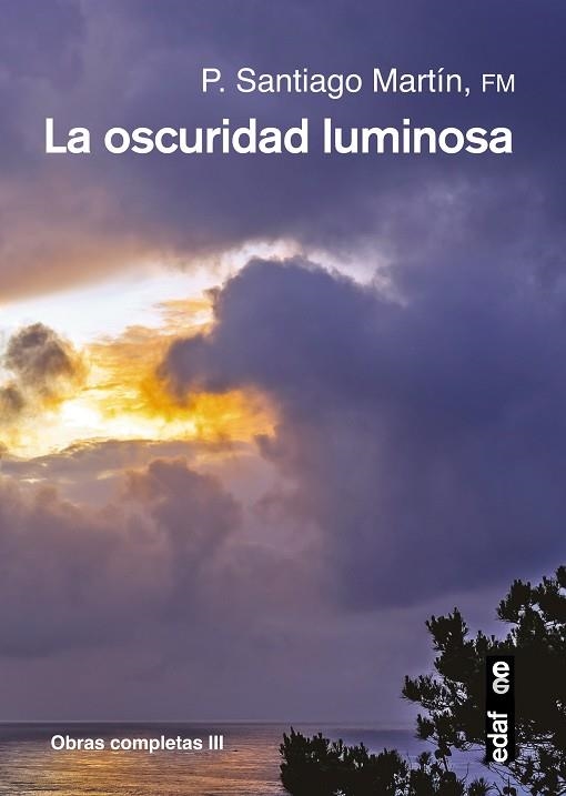 OSCURIDAD LUMINOSA. OBRAS COMPLETAS 3 | 9788441436671 | MARTIN RODRIGUEZ,SANTIAGO