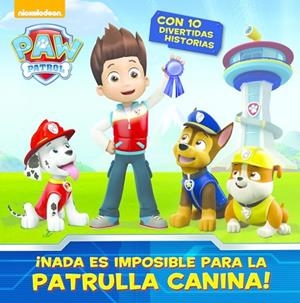 NO HAY NADA IMPOSIBLE PARA LA PATRULLA CANINA | 9788448844578 | LIBERTS,JENNIFER