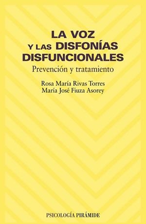 VOZ Y LAS DISFONIAS DISFUNCIONALES. PREVENCION Y TRATAMIENTO | 9788436816273 | RIVAS TORRES,ROSA M. FIUZA ASOREY,MARIA JOSE