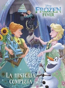 FROZEN FEVER LA HISTORIA COMPLETA | 9788408155317 | DISNEY