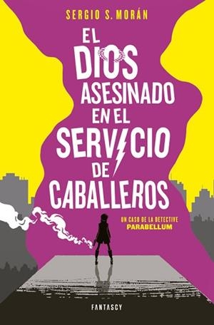 DIOS ASESINADO EN EL SERVICIO DE CABALLEROS. DETECTIVE PARABELLUM | 9788415831860 | SANCHEZ MORAN,SERGIO