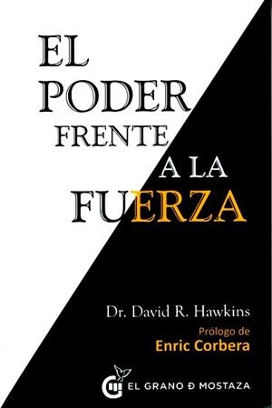 EL PODER FRENTE A LA FUERZA. LOS DETERMINANTES OCULTOS DEL COMPORTAMIENTO HUMANO | 9788494279676 | HAWKINS,DAVID