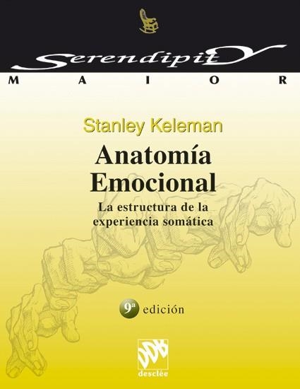 ANATOMIA EMOCIONAL. LA ESTRUCTURA DE LA EXPERIENCIA SOMATICA | 9788433012074 | KELEMAN,STANLEY