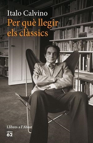 PER QUE LLEGIR ELS CLASSICS | 9788429774924 | CALVINO,ITALO