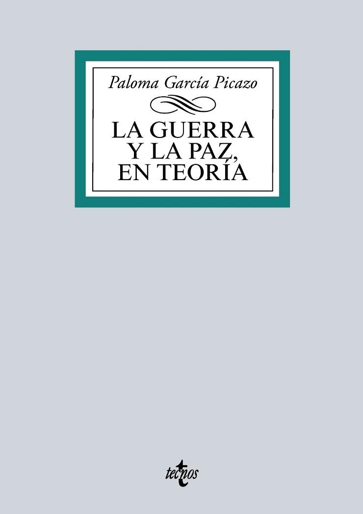 GUERRA Y LA PAZ, EN TEORIA | 9788430970247 | GARCIA PICAZO,PALOMA