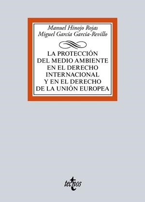 PROTECCION DEL MEDIO AMBIENTO EN EL DERECHO INTERNACIONAL Y EN EL DERECHO DE LA UNION EUROPEA | 9788430969548 | HINOJO ROJAS,MANUEL GARCIA GARCIA-REVILLO,MIGUEL