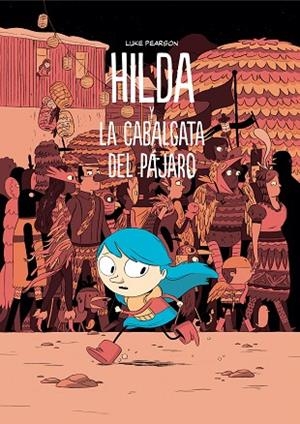 HILDA Y LA CABALGATA DEL PAJARO | 9788415208532 | PEARSON,LUKE