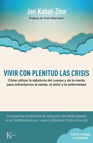 VIVIR CON PLENITUD LAS CRISIS | 9788499884905 | KABAT-ZINN,JON