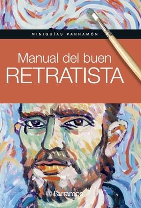 MANUAL DEL BUEN RETRATISTA | 9788434240414 | PARRAMON,JOSE MARIA