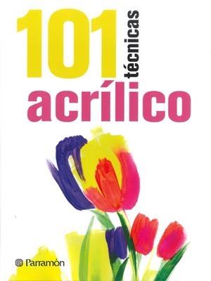 101 TECNICAS ACRILICO | 9788434240353 | SANMIGUEL, DAVID/PARRAMON, EQUIPO