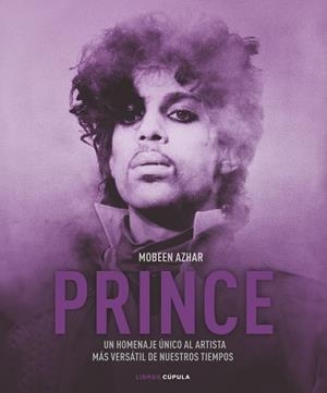 PRINCE. UN HOMENAJE UNICO AL ARTISTA MAS VERSATIL DE NUESTROS TIEMPOS | 9788448022495 | AZHAR,MOBEEN