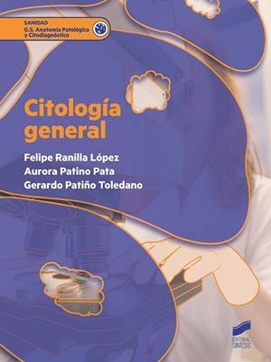 CITOLOGIA GENERAL | 9788490773628 | RANILLA LOPEZ,FELIPE PATINO PATA,AURORA PATIÑO TOLEDANO,GERARDO
