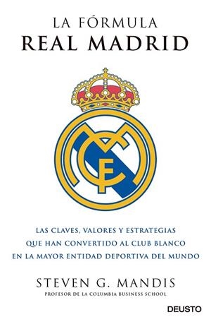 FORMULA DEL REAL MADRID. LAS CLAVES, VALORES Y ESTRATEGIAS QUE HAN CONVERTIDO AL CLUB BLANCO EN LA MAYOR ENTIDAD DEPORTIVA DEL MUNDO | 9788423425631 | MANDIS,STEVEN G.